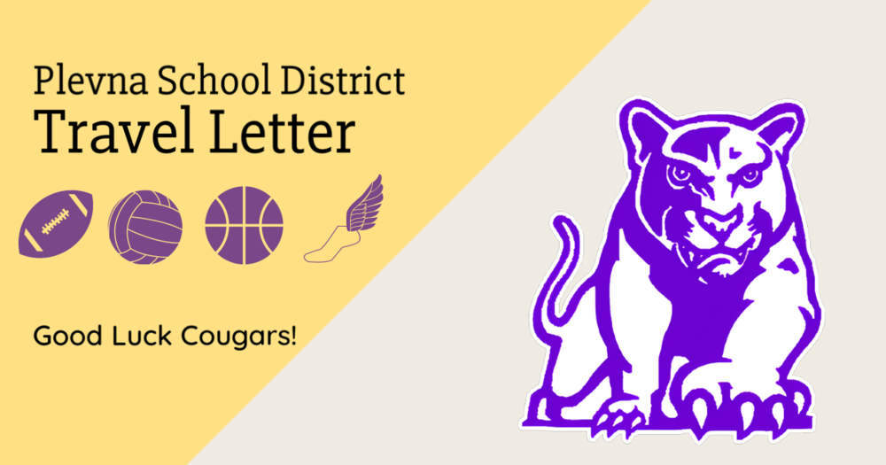 Plevna School District Travel Letter - Good Luck Cougars